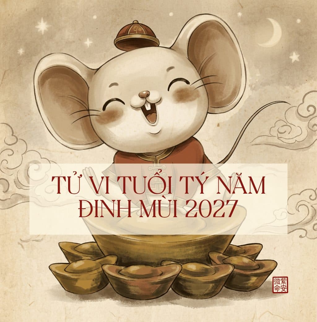 Tử Vi Tuổi Tý Năm 2027: Công Danh, Tài Lộc, Tình Duyên